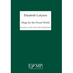 Elisabeth Lutyens: Dirge For The Proud World Op.83