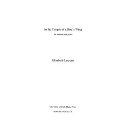 Elisabeth Lutyens: In the Temple of a Bird's Wing Op.37