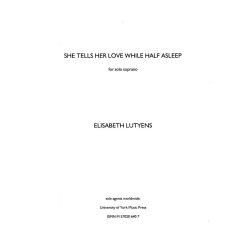 Elisabeth Lutyens: She Tells Her Love While Half Asleep Op.131