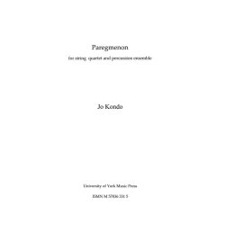 Jo Kondo: Paregmenon for String Quartet and Percussion