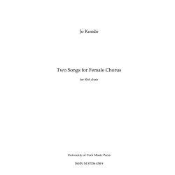 Jo Kondo: Two Songs For Female Chorus