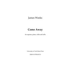 James Weeks: Come Away (Performing Score)