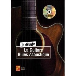 Thomas Brain: Je D&eacute;bute La Guitare Blues Acoustique