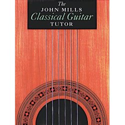 The John Mills Classical Guitar Tutor