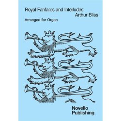 Arthur Bliss: Royal Fanfares And Interludes For Organ