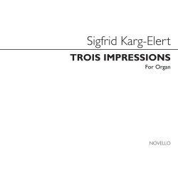 Sigfrid Karg-Elert: Trois Impressions Op.72 For Organ