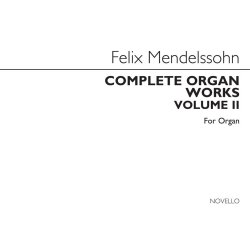 Felix Mendelssohn: Complete Organ Works Volume II