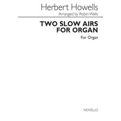 Herbert Howells: Two Slow Airs For Organ