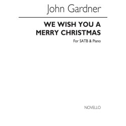 John Gardner: We Wish You A Merry Christmas: SATB/Piano