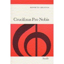 Kenneth Leighton: Crucifixus Pro Nobis Op.38