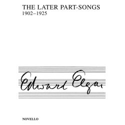 Edward Elgar: The Later Part-Songs 1902-1925
