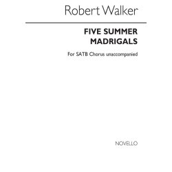 Robert Walker: Five Summer Madrigals For SATB Chorus