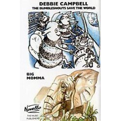 Debbie Campbell: The Bumblesnouts Save The World And Big Momma (Cassette)