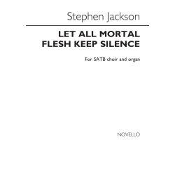Stephen Jackson: Let All Mortal Flesh Keep Silence