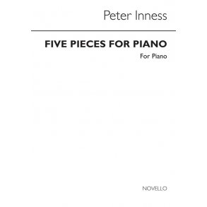 Peter Inness: Five Pieces For Piano