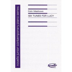 Colin Matthews: Six Tunes For Lucy (Piano)