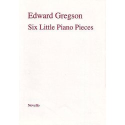Edward Gregson: Six Little Pieces For Piano