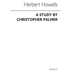 Christopher Palmer: Herbert Howells A Study