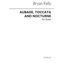 Bryan Kelly: Aubade, Toccata And Nocturne for Guitar