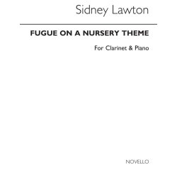 Sidney Lawton: Fugue On A Nursery Theme For Clarinet and Piano