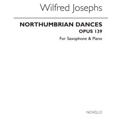 Wilfred Josephs: Northumbrian Dances Op. 139 (Soprano Saxophone and Piano)