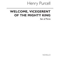 Henry Purcell: Welcome Vicegerent To The Might King Wood