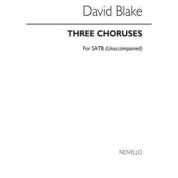 David Blake: Three Choruses Poems SATB Chorus