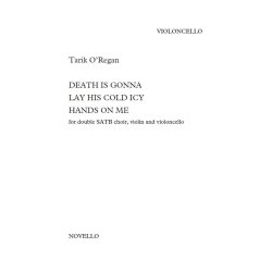 Tarik O'Regan: Death Is Gonna Lay His Cold Icy Hands On Me - Violin, Cello & Voices Version (Parts)