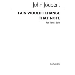 Joubert: Fain Would I Change That Note For Solo Tenor with Piano acc.