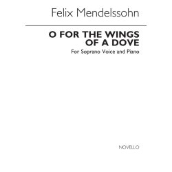 Felix Mendelssohn: O For The Wings Of A Dove In G (High Voice)