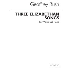 Geoffrey Bush: Three Elizabethan Songs for Voice and Piano
