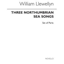 Three Northumbrian Sea Songs Set Of Parts (including vocal line and words)