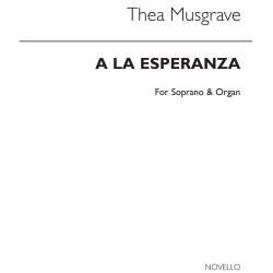 Musgrave: A La Esperanza (Hope) for Soprano with Organ acc.