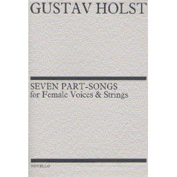 Gustav Holst: Seven Part-Songs For Female Voices And Strings