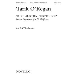 Tarik O'Regan: Tu Claustra Stirpe Regia (From Sequence For St Wulfstan)