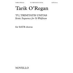 Tarik O'Regan: Tu, Trinitatis Unitas (From Sequence For St Wulfstan)