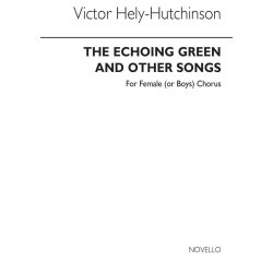 Victor Hely-hutchinson: The Echoing Green (And Other Songs) Ssa/Piano