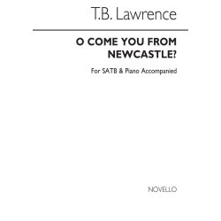 Lawrence, Tb O Come You From Newcastle Satb/Piano (For Rehearsal Only)