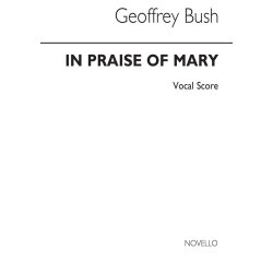 Geoffrey Bush: In Praise Of Mary (SATB)