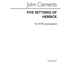 Clements, J Five Settings Of Herrick Satb Vocal Score