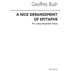 Bush, G A Nice Derangement Of Epitaphs Satb