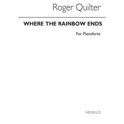 Roger Quilter: Where The Rainbow Ends