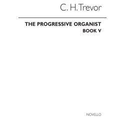 C.H. Trevor: The Progressive Organist Book 5