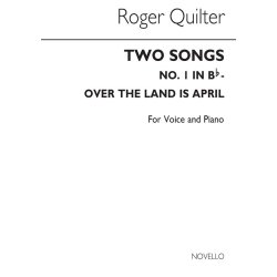 Quilter, R Two Songs (Over The Land Is April) Op26-no2 B Flat Vce/Pf