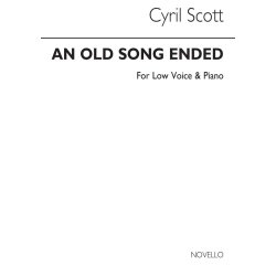 Cyril Scott: An Old Song Ended-low Voice/Piano (Key-e Flat)