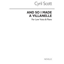 Cyril Scott: And So I Made A Villanelle-low Voice/Piano (Key-g)