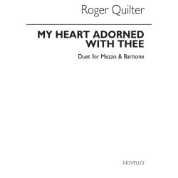 Roger Quilter: My Heart Adorned (Mezzo-Soprano/Baritone/Piano)