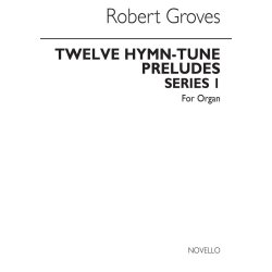 Groves, R 12 Hymn-tune Preludes Series 1 Organ With Or Without Pedals