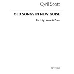 Cyril Scott: Old Songs In New Guise-high Voice/Piano