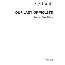 Cyril Scott: Our Lady Of Violets-low Voice/Piano (Key-c)